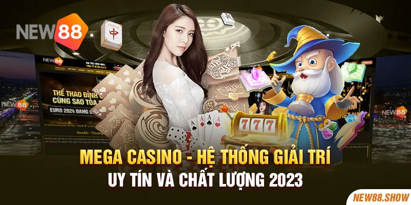 Mega casino - Hệ Thống Giải Trí Uy Tín Và Chất Lượng 2023
